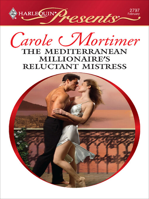 Title details for The Mediterranean Millionaire's Reluctant Mistress by Carole Mortimer - Available